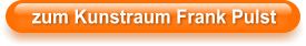 zum Kunstraum Frank Pulst