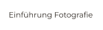 Einführung Fotografie