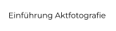 Einführung Aktfotografie