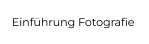 Einführung Fotografie
