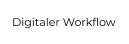 Digitaler Workflow