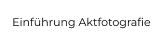 Einführung Aktfotografie