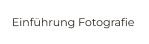 Einführung Fotografie