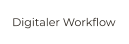 Digitaler Workflow