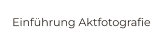 Einführung Aktfotografie