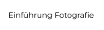 Einführung Fotografie